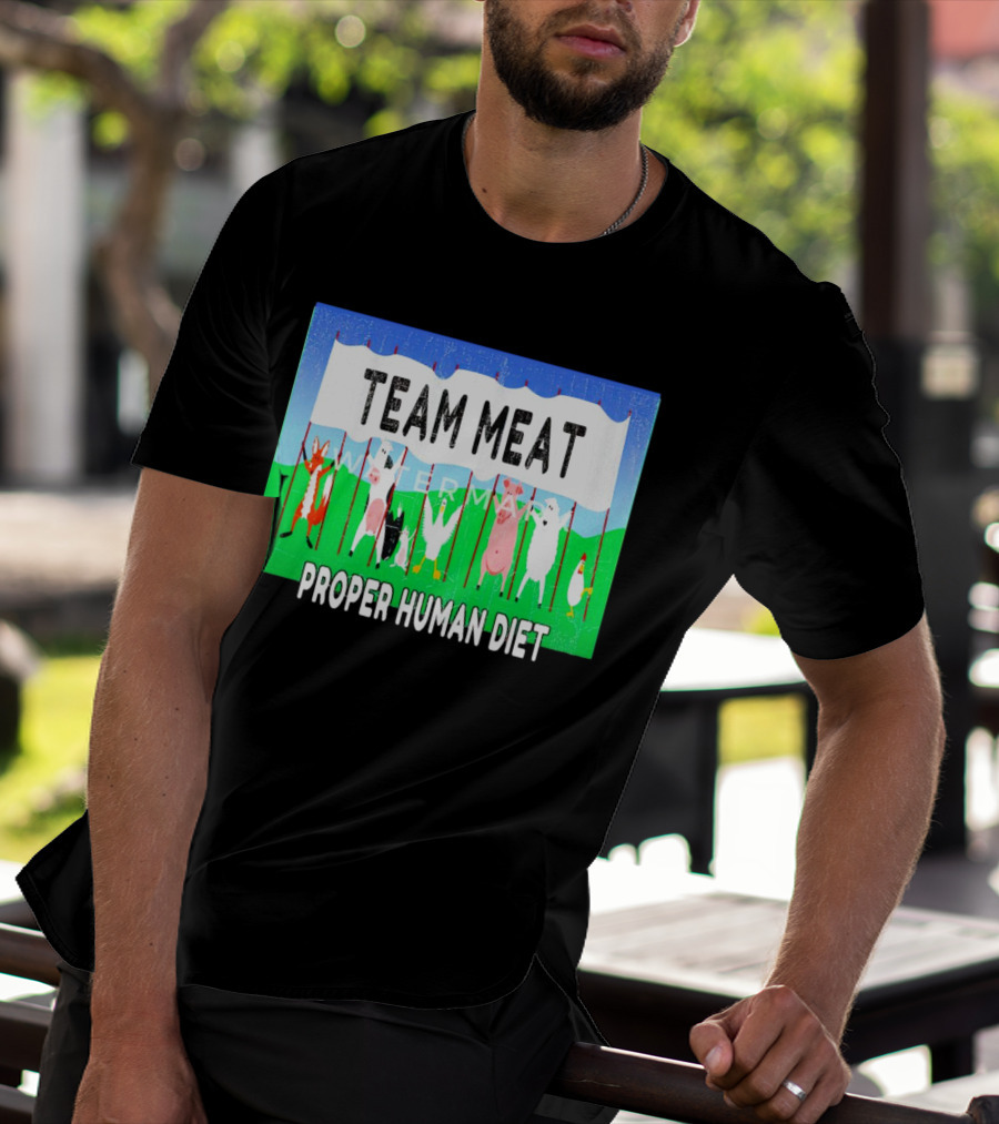 TEAM MEAT PROPER HUMAN DIET Farm Animals Banner T-Shirt