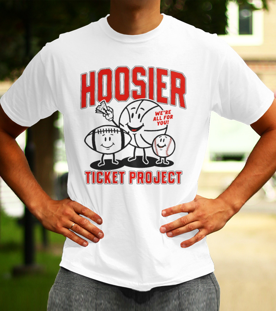 Hoosier Ticket Project We're All For You T-Shirt