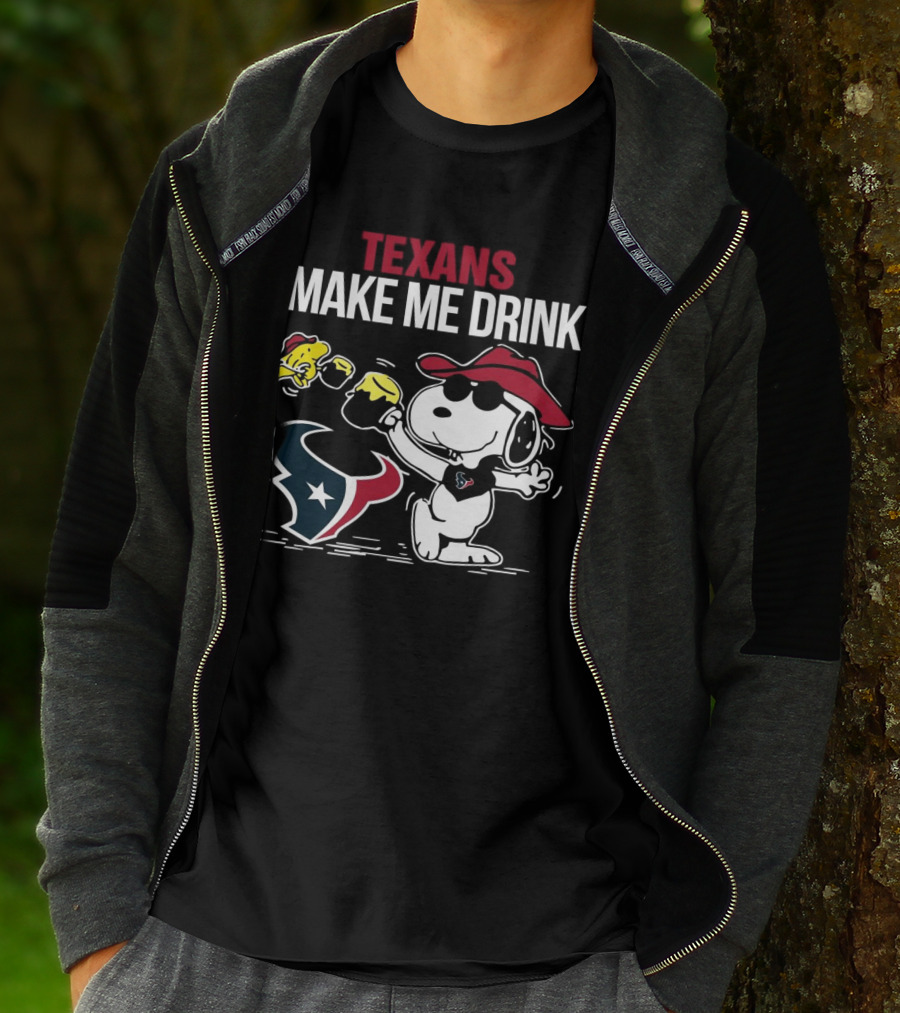 Texans Make Me Drink Snoopy Houston Football Fan T-Shirt