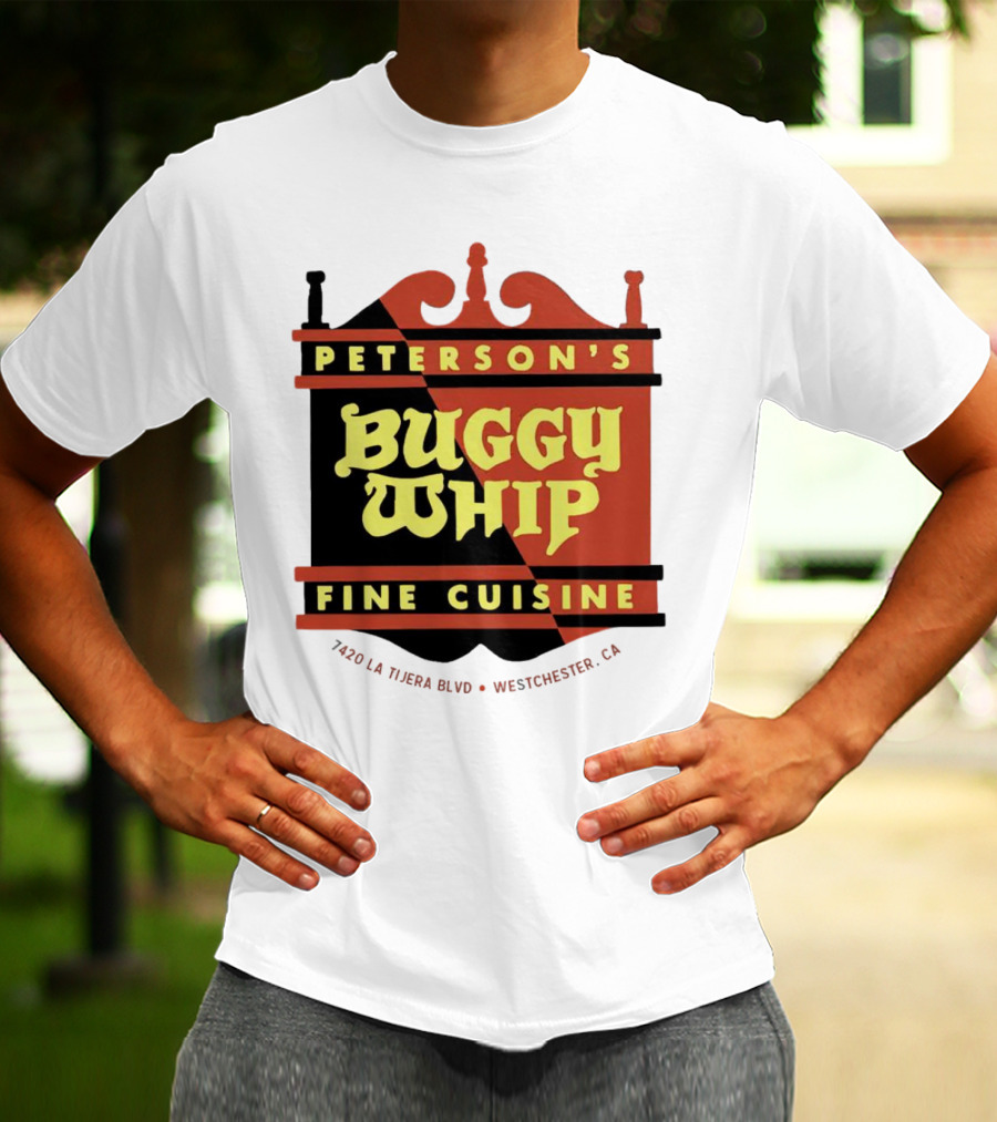 Peterson's Buggy Whip Fine Cuisine Westchester CA 7420 La Tijera Blvd Vintage Restaurant T-Shirt