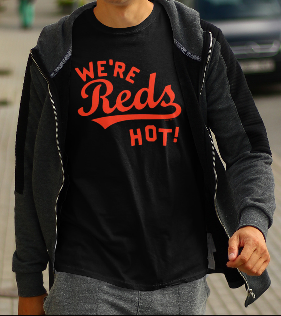 Cincinnati Reds We're Reds Hot T-Shirt