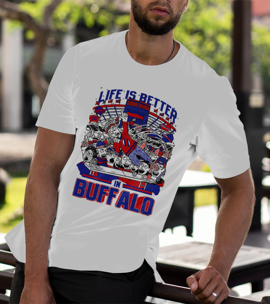 Life Is Better In Buffalo Stadium Crowd T-Shirt