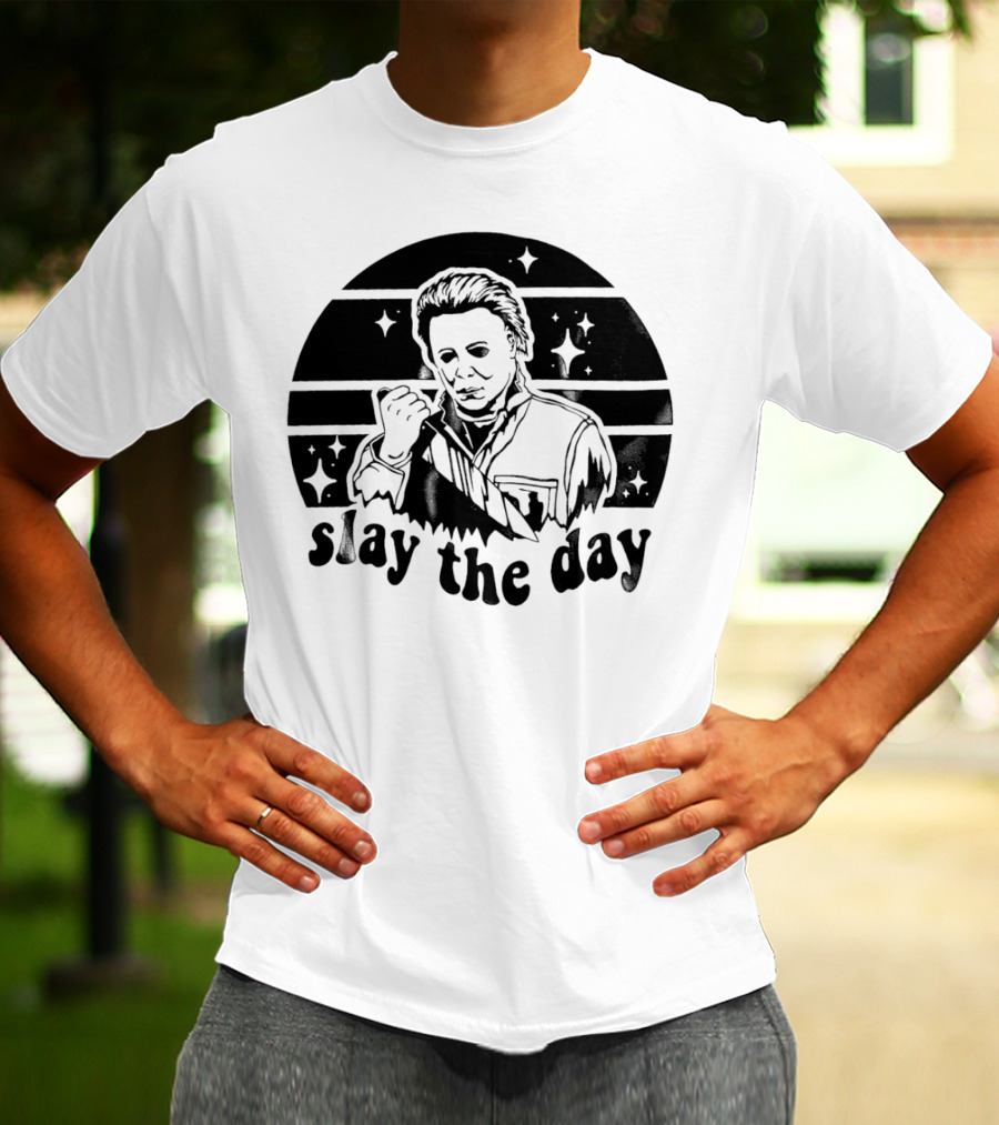 Michael Myers Slay The Day Halloween T-Shirt