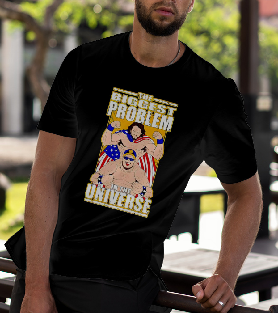 The Biggest Problem In The Universe With American Flag And Wrestler T-Shirt