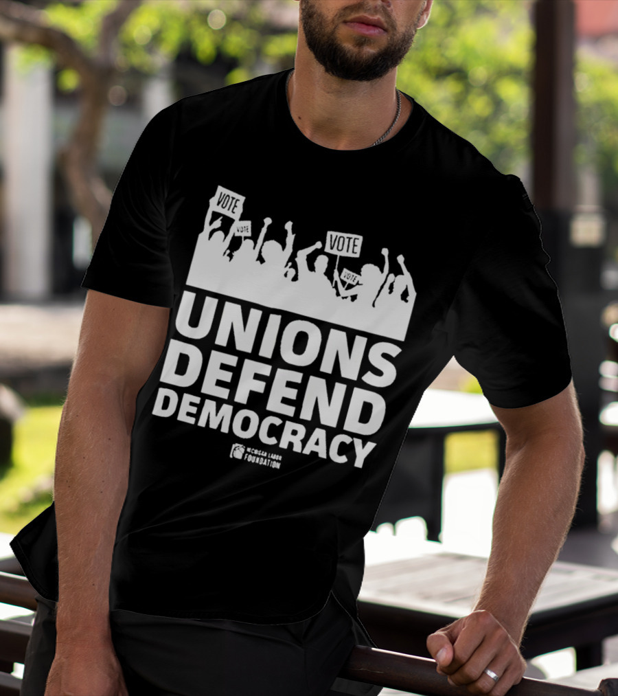 Vote Unions Defend Democracy American Labor Movement AFL-CIO Workers' Rights Nicole Sandler Foundation T-Shirt