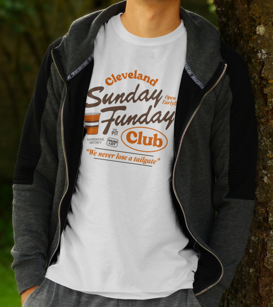 Cleveland Sunday Funday Club Open Early We Never Lose A Tailgate T-Shirt