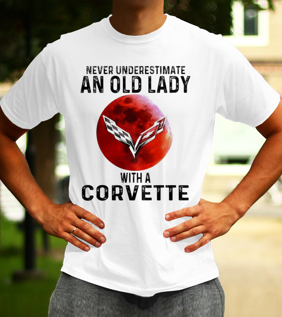 Never Underestimate An Old Lady With A Corvette Red Moon Corvette Emblem T-Shirt