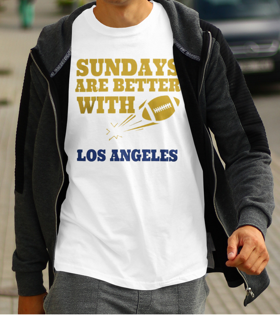 Sundays Are Better With Los Angeles Football T-Shirt