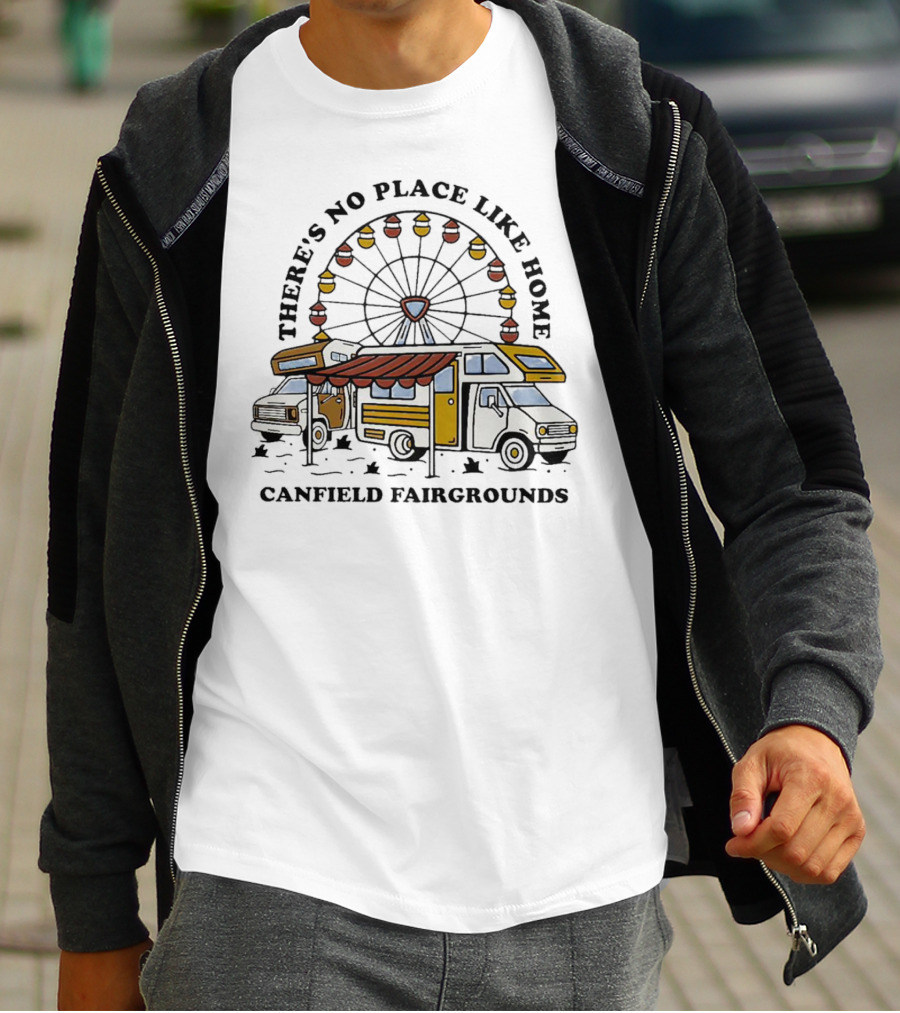 THERE’S NO PLACE LIKE HOME CANFIELD FAIRGROUNDS FERRIS WHEEL CAMPER SCENE T-Shirt