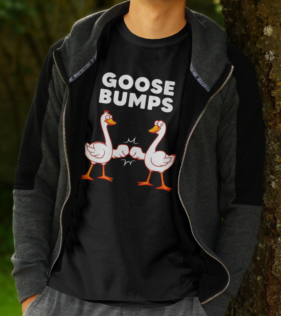 GOOSE BUMPS Waterfowl Animal Pun Fist Bump Humor T-Shirt