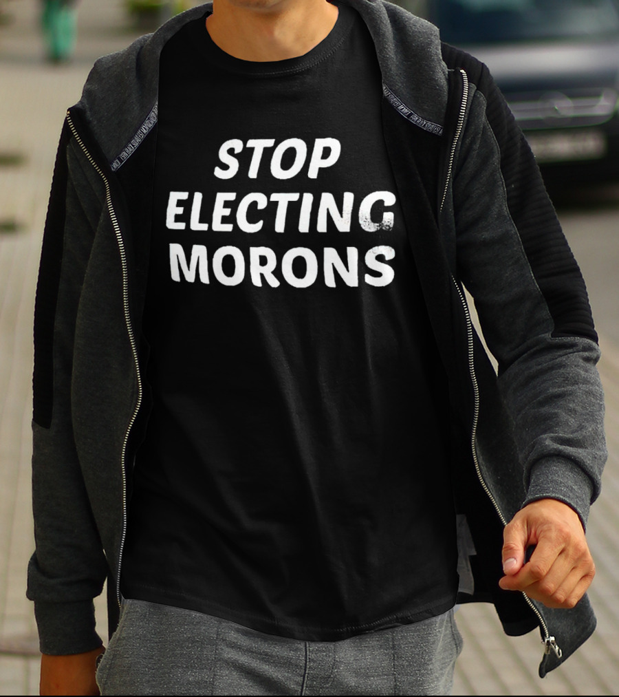 Stop Electing Morons T-Shirt