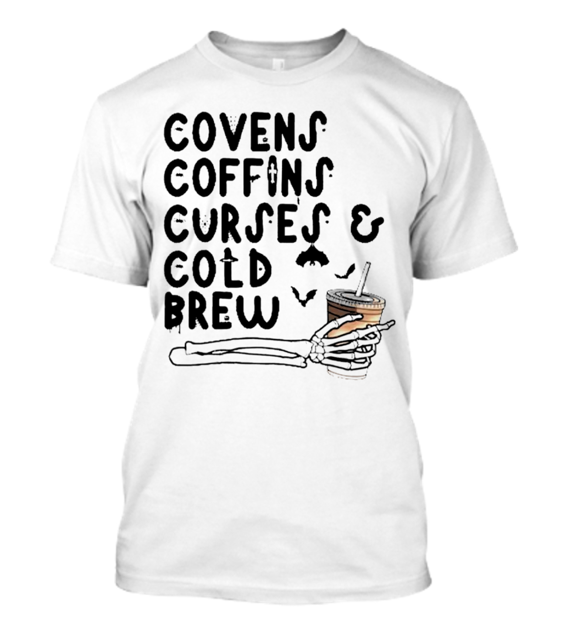 Covens Coffins Curses Cold Brew Halloween Bats Skeleton Hand T-Shirt