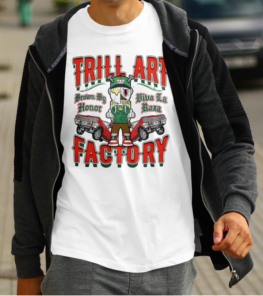 TRILL ART FACTORY TAF Viva La Raza Brown By Honor Lowrider T-Shirt