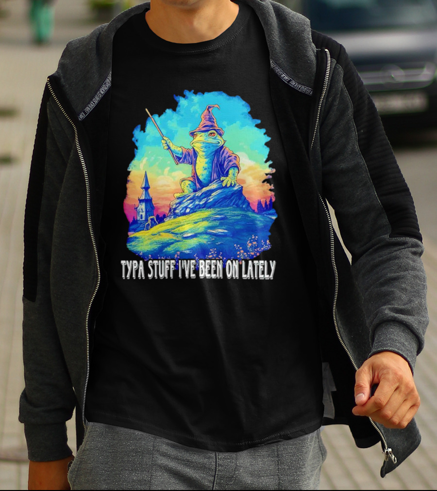 Typa Stuff I've Been On Lately Wizard Frog Fantasy Scene T-Shirt