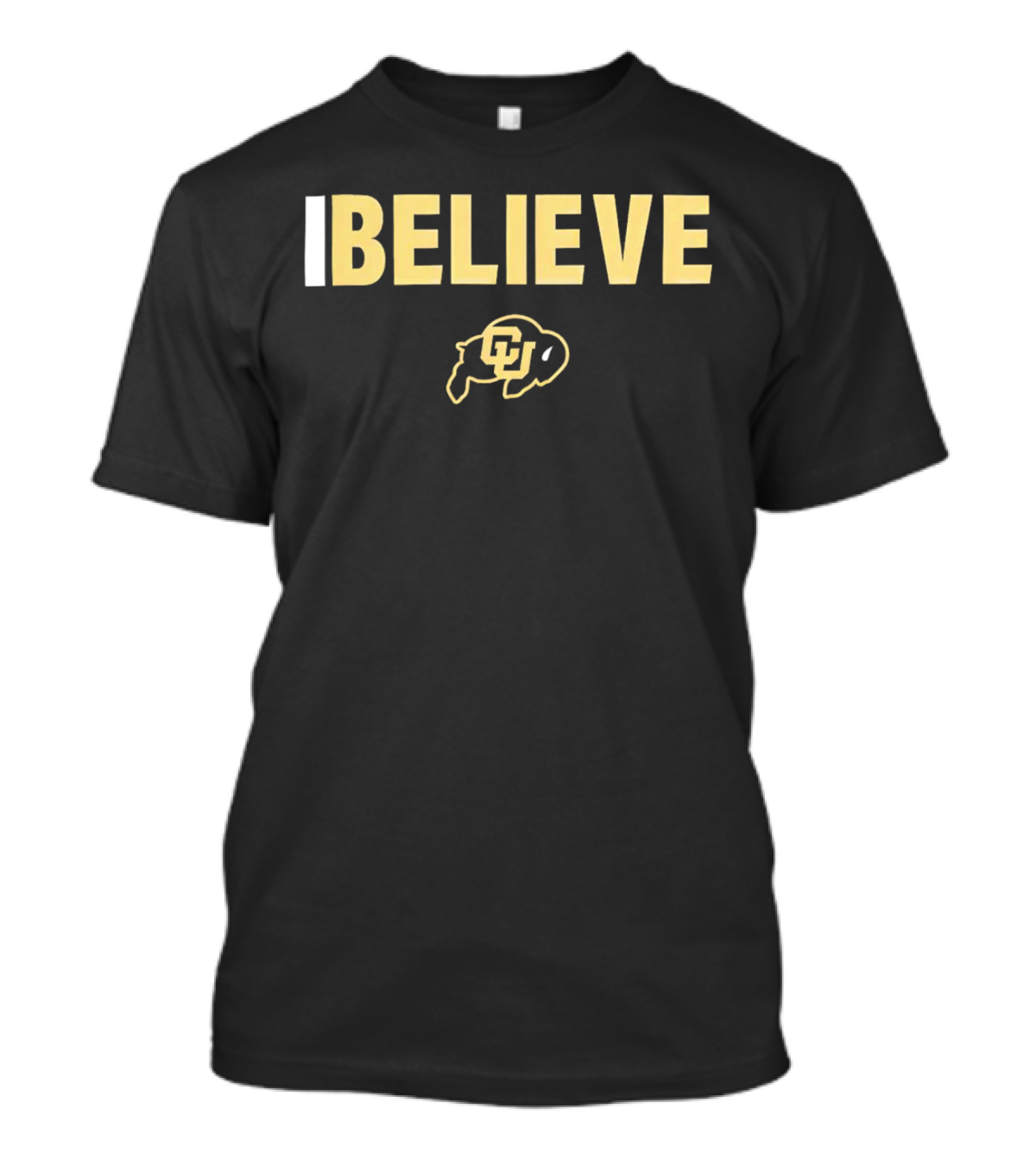 I Believe CU Buffs Colorado Buffaloes T-Shirt