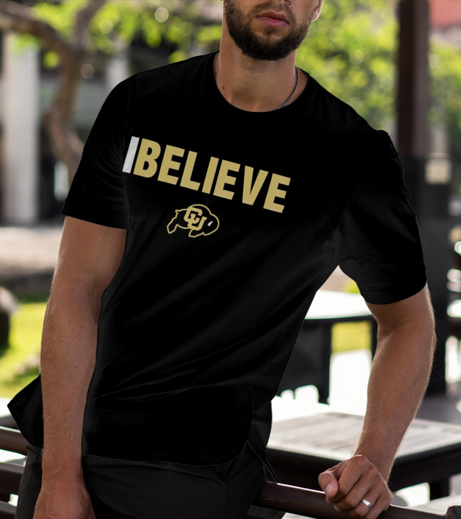 I Believe CU Buffs Colorado Buffaloes T-Shirt