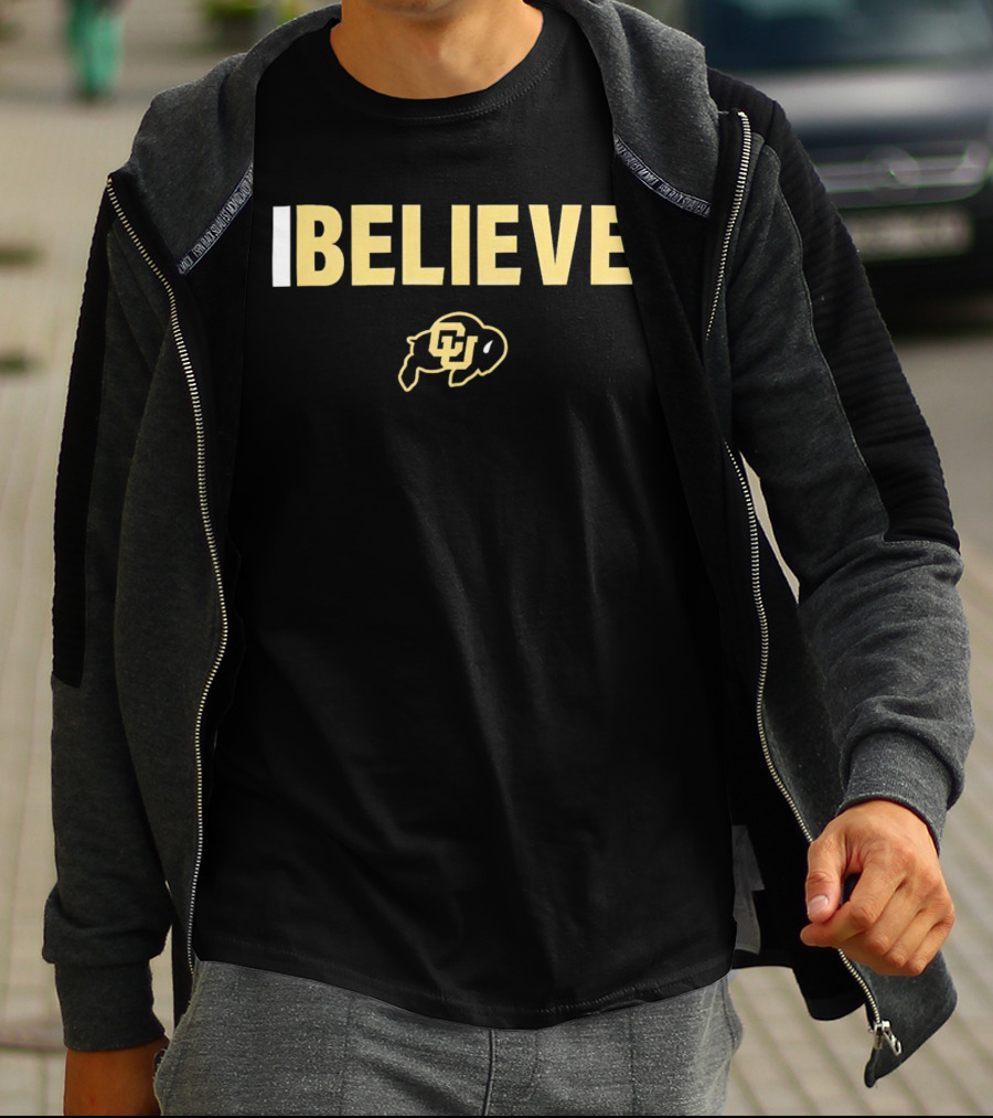 I Believe CU Buffs Colorado Buffaloes T-Shirt