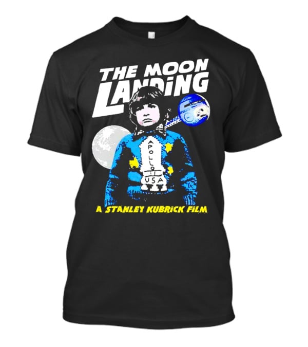 The Moon Landing Apollo USA A Stanley Kubrick Film T-Shirt