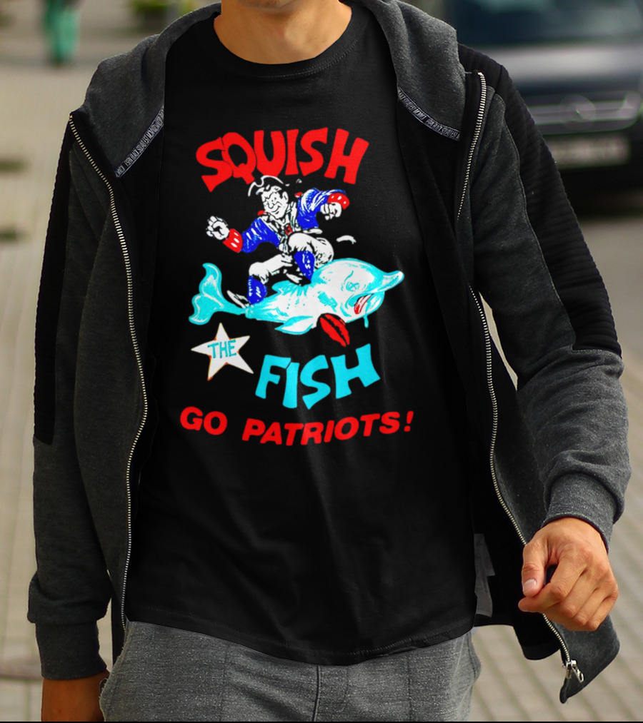 Squish The Fish Go Patriots New England Football Fan Art Game Day T-Shirt