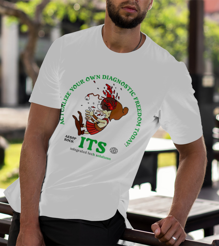 Actualize Your Own Diagnostic Freedom Today Aesop Rock ITS Integrated Tech Solutions T-Shirt