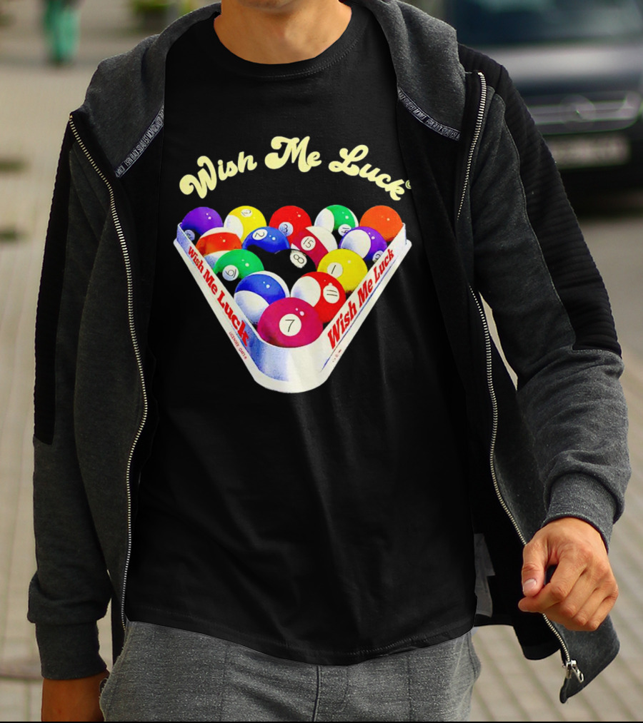 Wish Me Luck Billiards Pool Balls In Triangle Rack T-Shirt