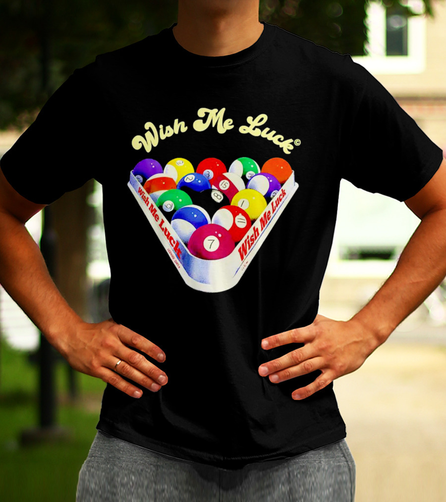 Wish Me Luck Billiards Pool Balls In Triangle Rack T-Shirt