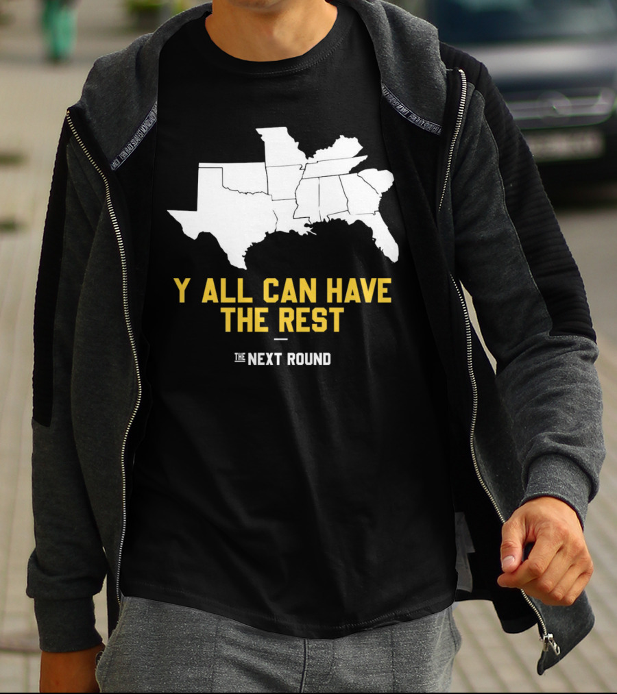 The Next Round Y'all Can Have The Rest Southeastern States Map Jim Dunaway T-Shirt