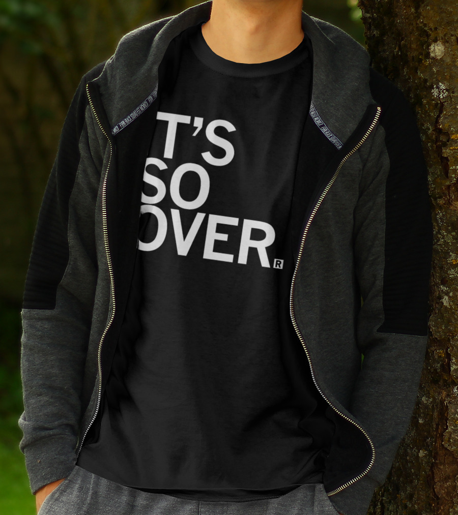 IT'S SO OVER R T-Shirt