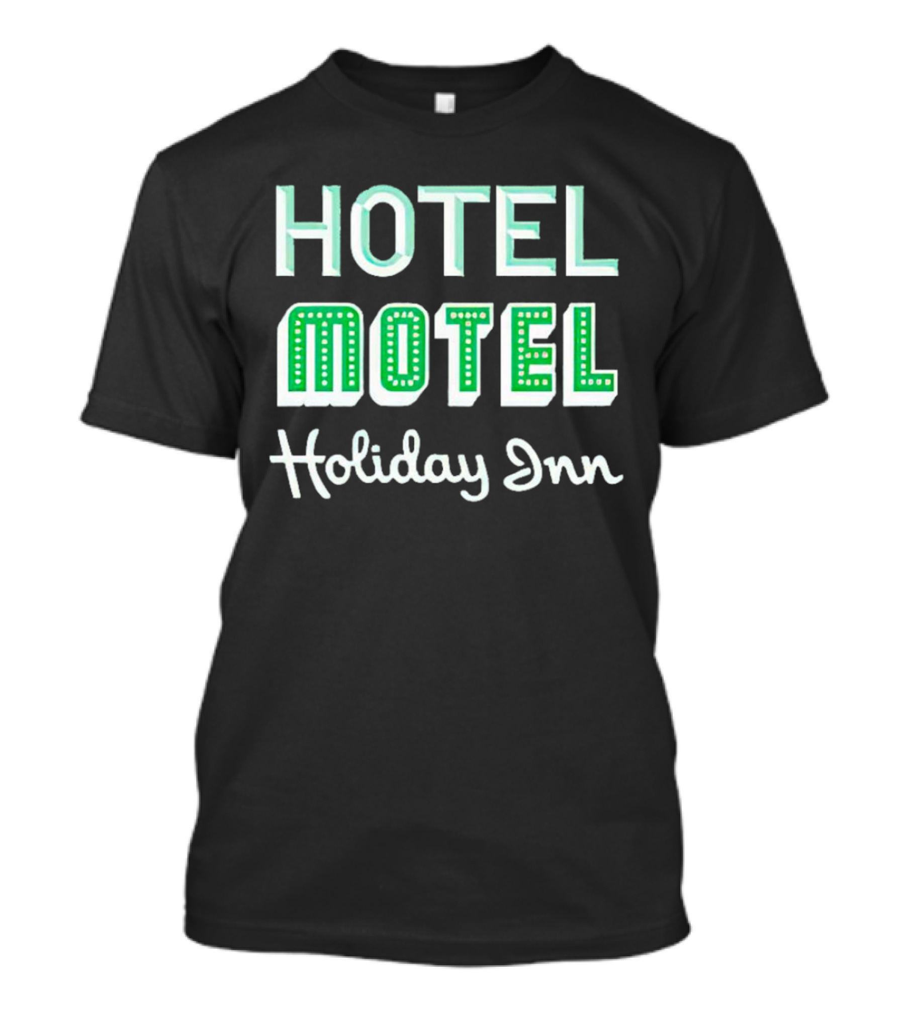HOTEL MOTEL HOLIDAY INN Retro Font Playful Text T-Shirt