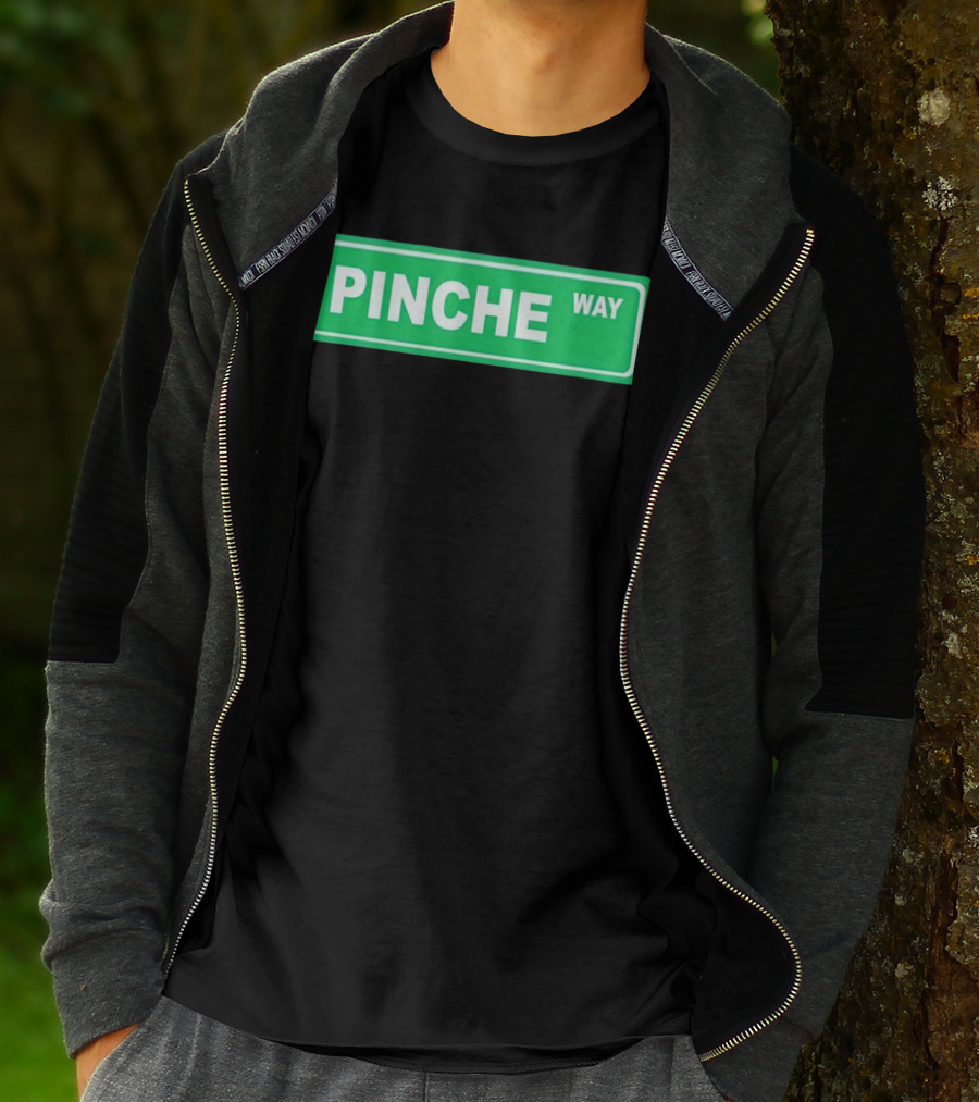 Pinche Way Street Sign T-Shirt