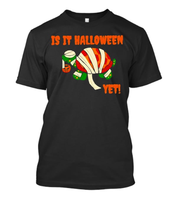 Is It Halloween Yet Turtle Mummy Pumpkin T-Shirt