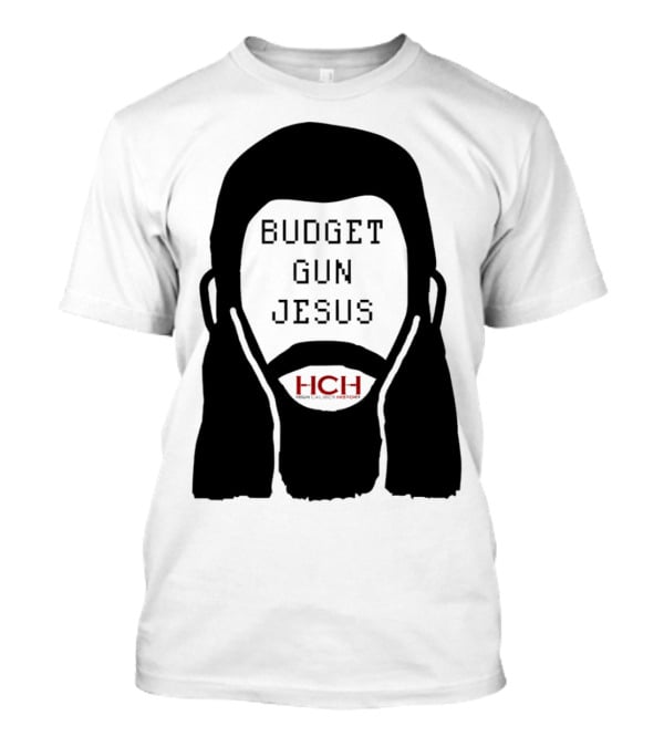 Budget Gun Jesus HCH T-Shirt