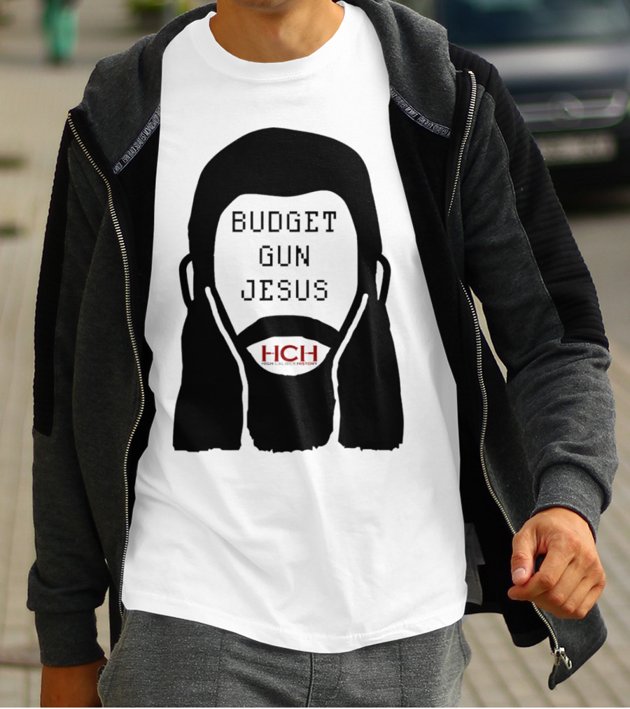 Budget Gun Jesus HCH T-Shirt