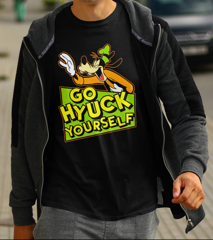 Go Hyuck Yourself Goofy Disney Character Humor T-Shirt