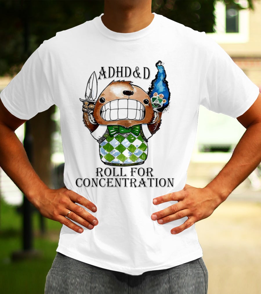 ADHD&D Roll For Concentration T-Shirt