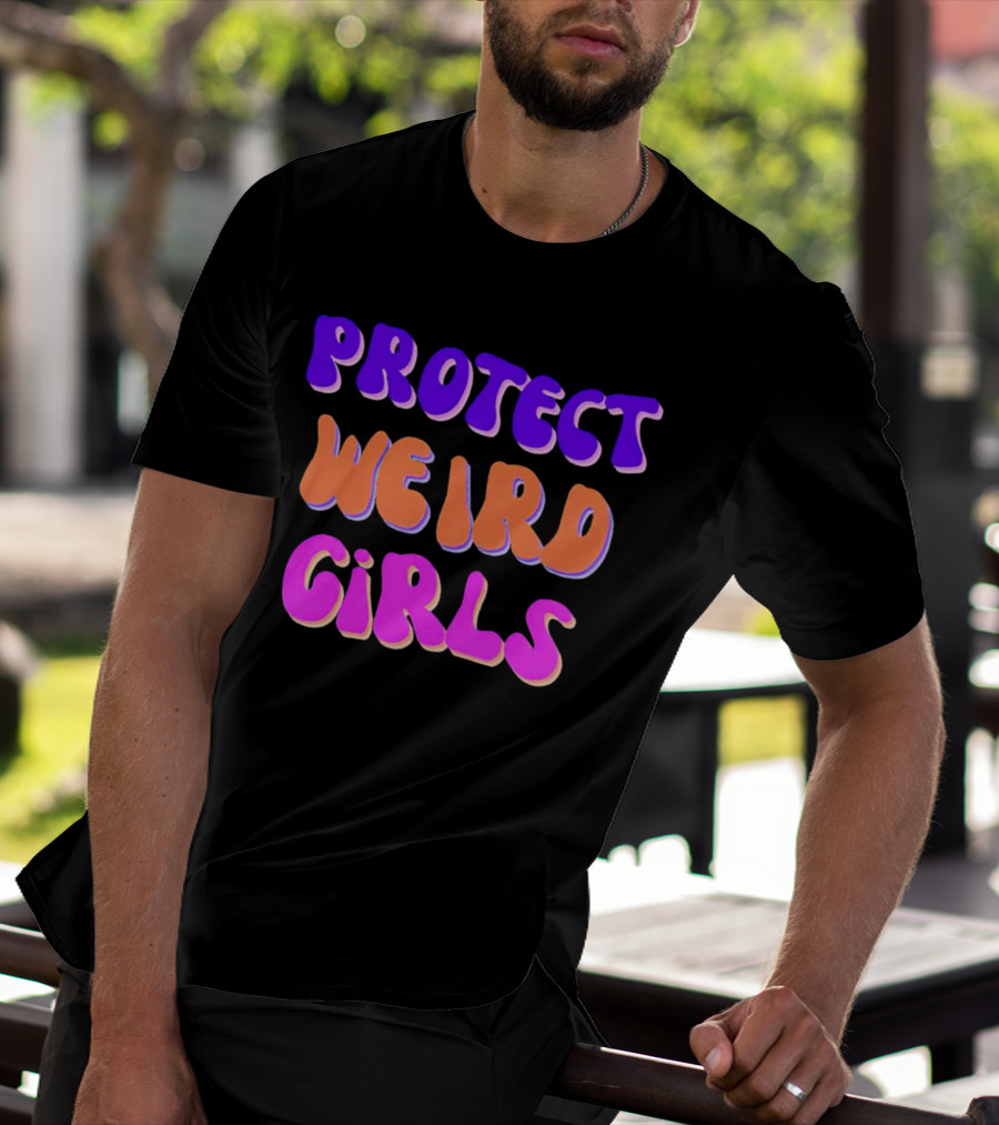 Protect Weird Girls T-Shirt