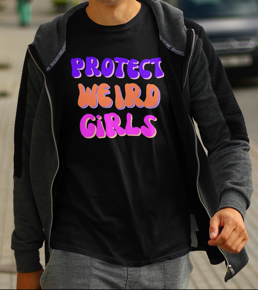 Protect Weird Girls T-Shirt