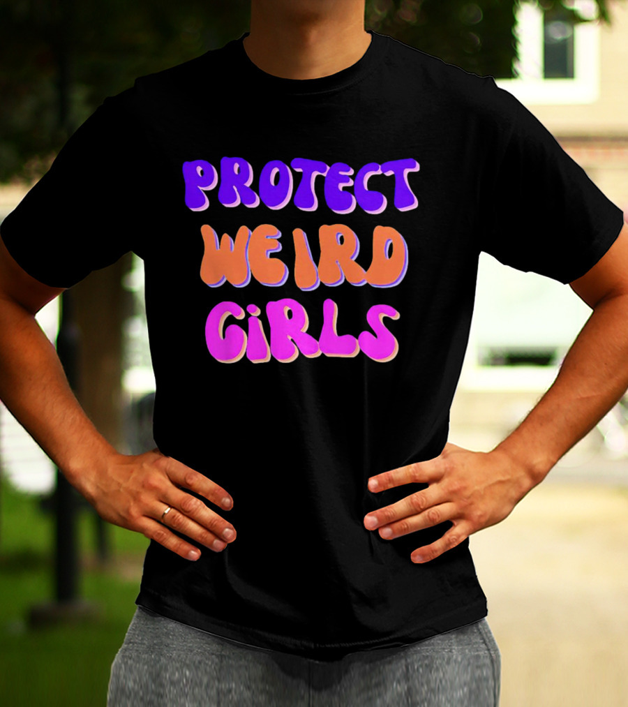 Protect Weird Girls T-Shirt