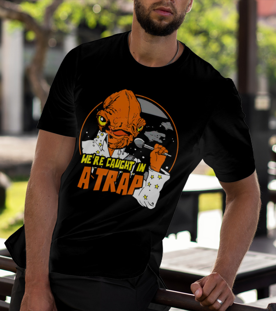 We’re Caught In A Trap Admiral Ackbar Elvis Mashup T-Shirt