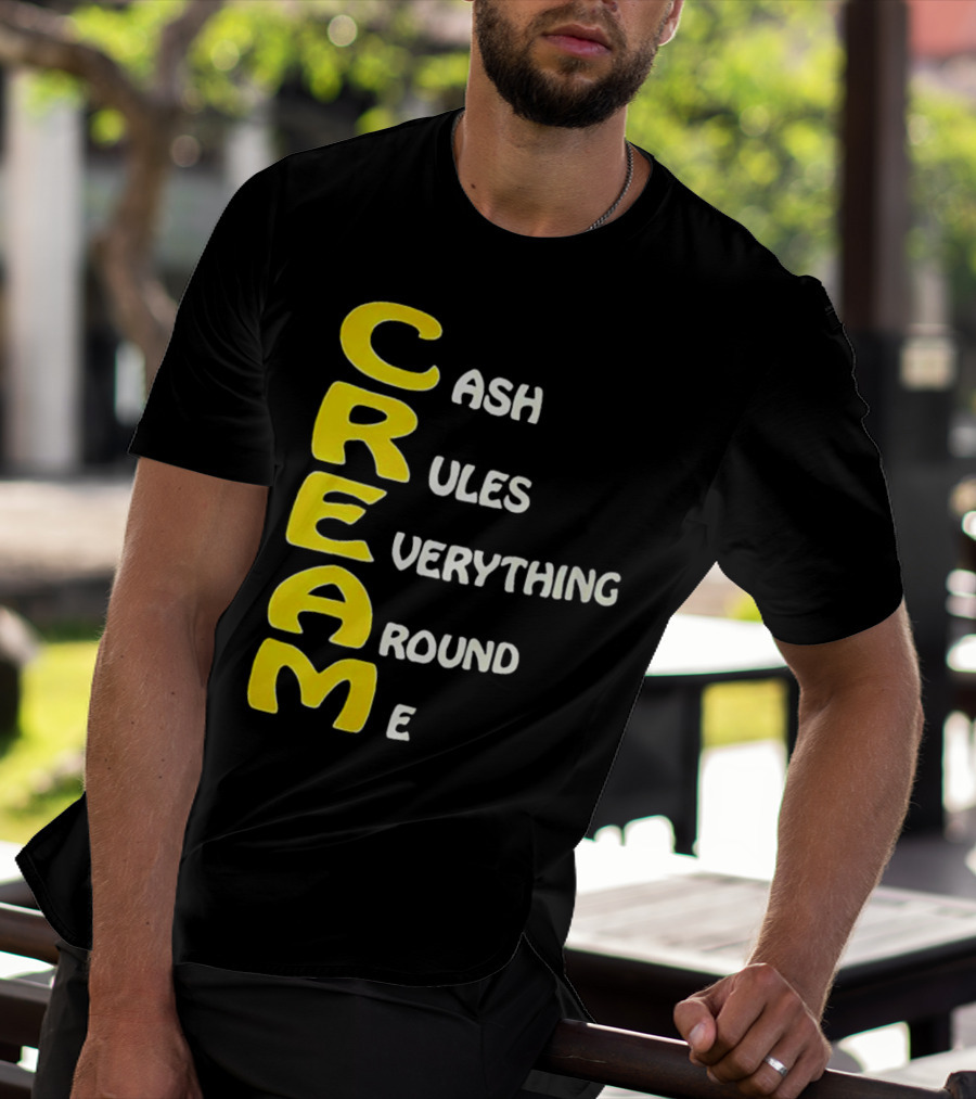 CREAM Cash Rules Everything Around Me T-Shirt