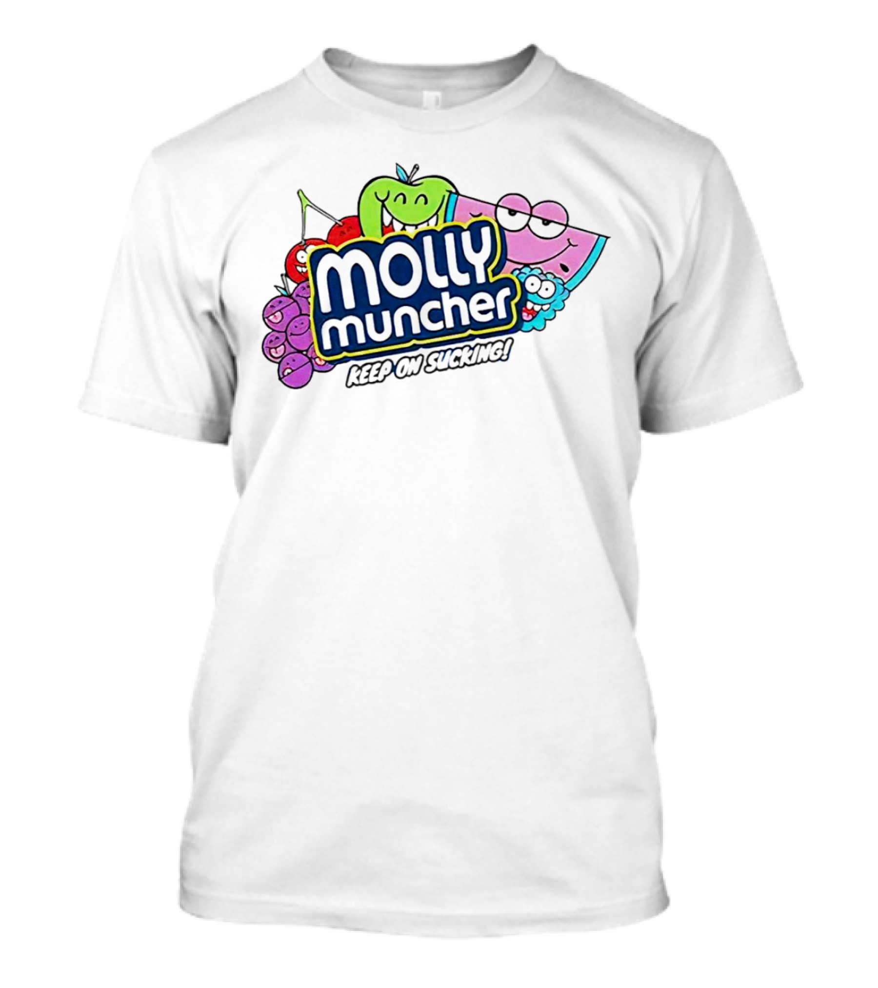 Molly Muncher Keep On Sucking Fruit Characters T-Shirt