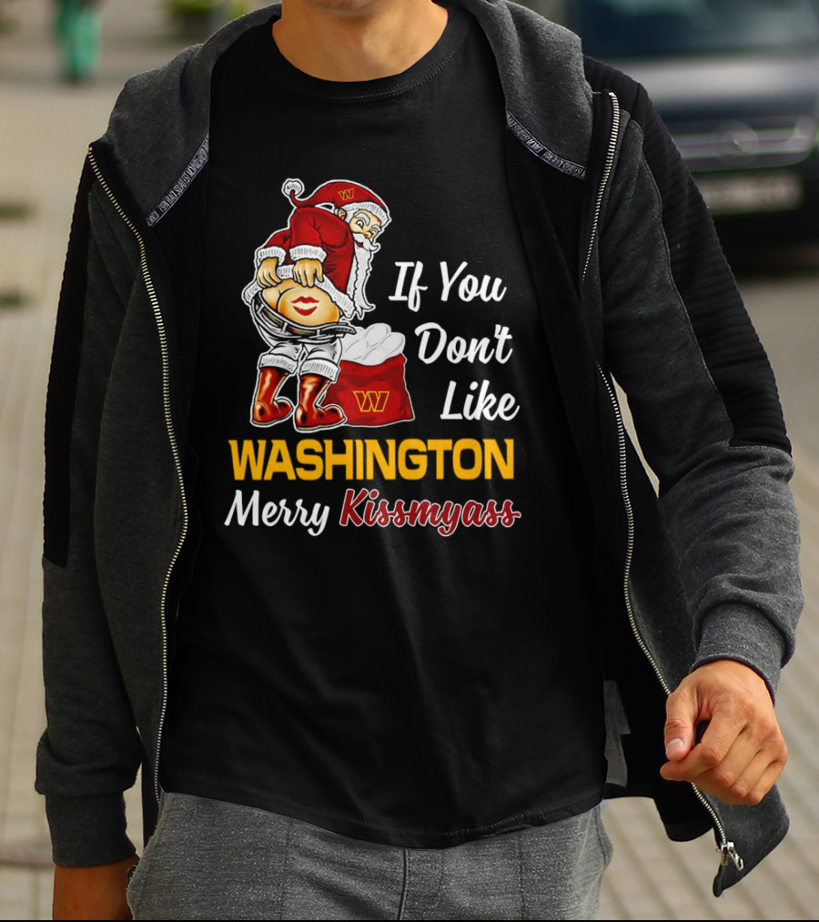 Santa Claus If You Don’t Like Washington Merry Kissmyass T-Shirt