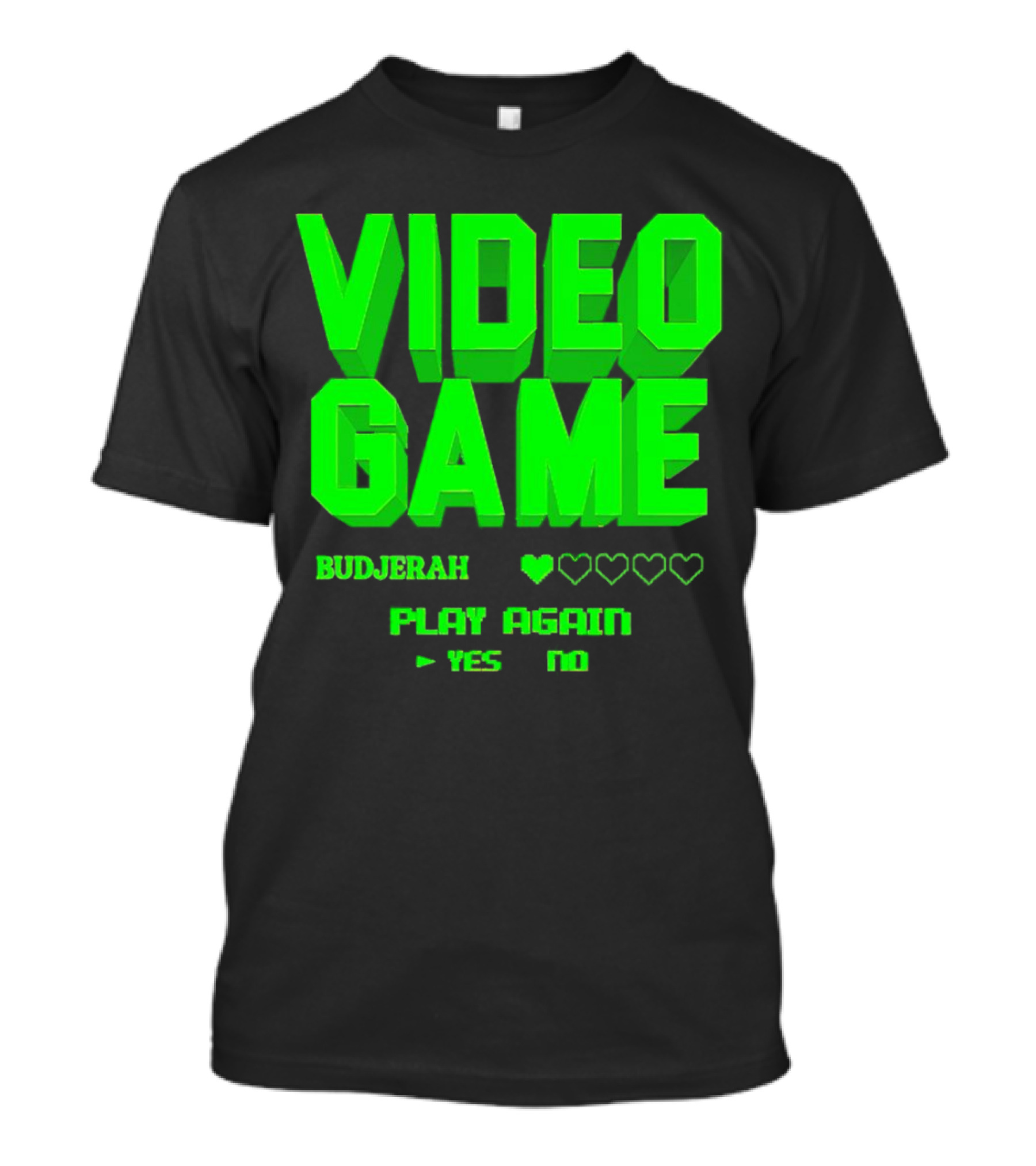 VIDEO GAME BUDJERAH PLAY AGAIN YES NO T-Shirt