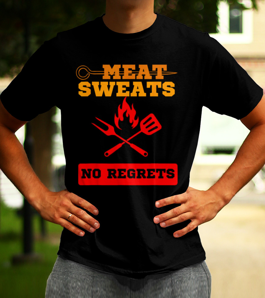MEAT SWEATS NO REGRETS BBQ FLAME FORK SPATULA T-Shirt