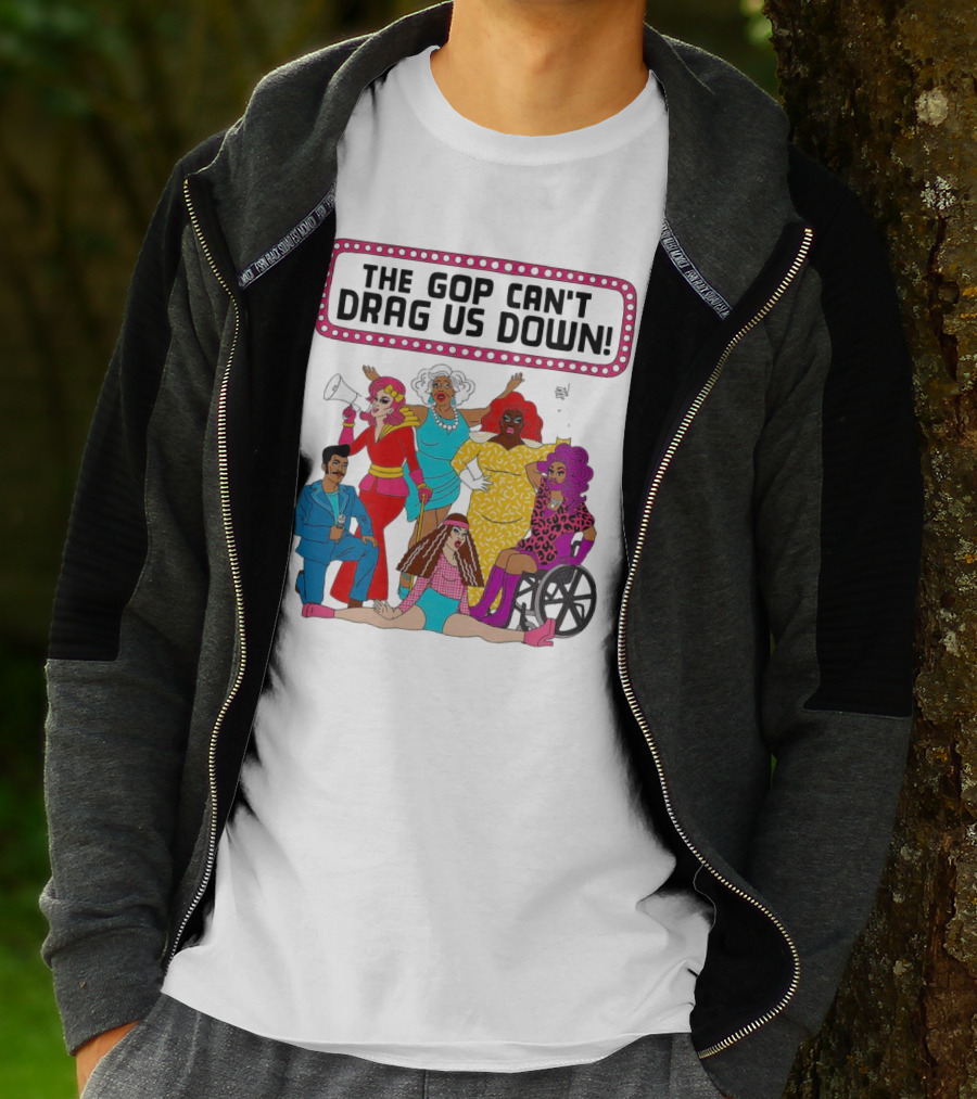 The GOP Can’t Drag Us Down Empowerment Celebration With Diverse And Bold Fashion Styles T-Shirt