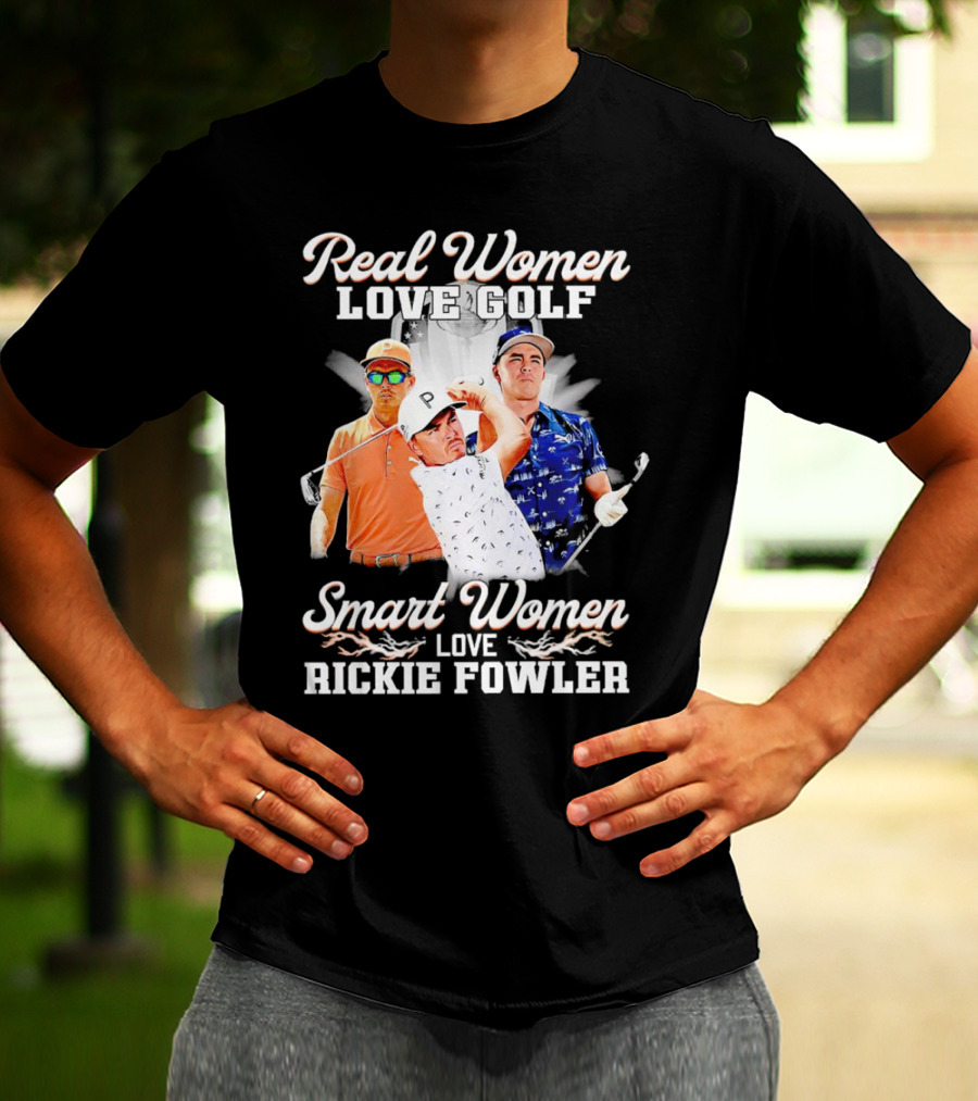Real Women Love Golf Smart Women Love Rickie Fowler T-Shirt