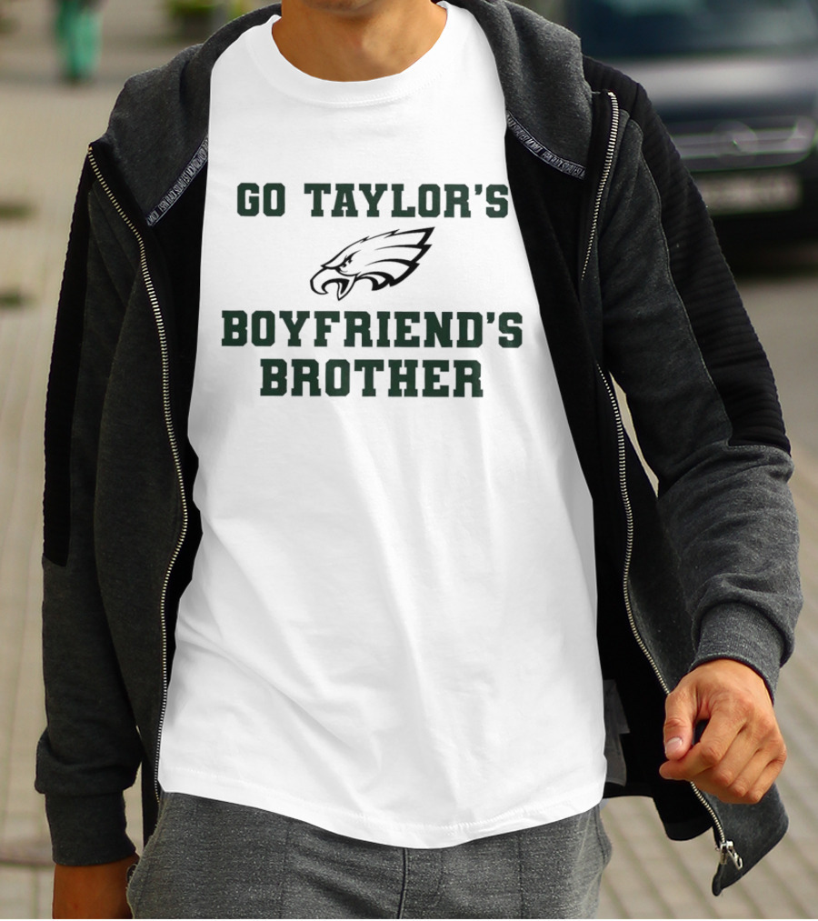 Jason Kelce Philadelphia Eagles Go Taylor's Boyfriend's Brother T-Shirt
