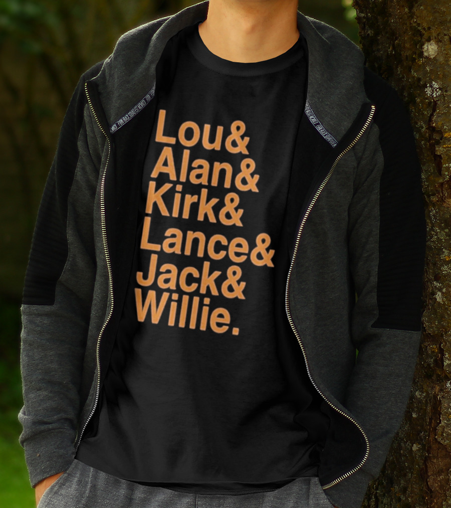 Lou And Alan And Kirk And Lance And Jack And Willie Shirt MLB Legends T-Shirt