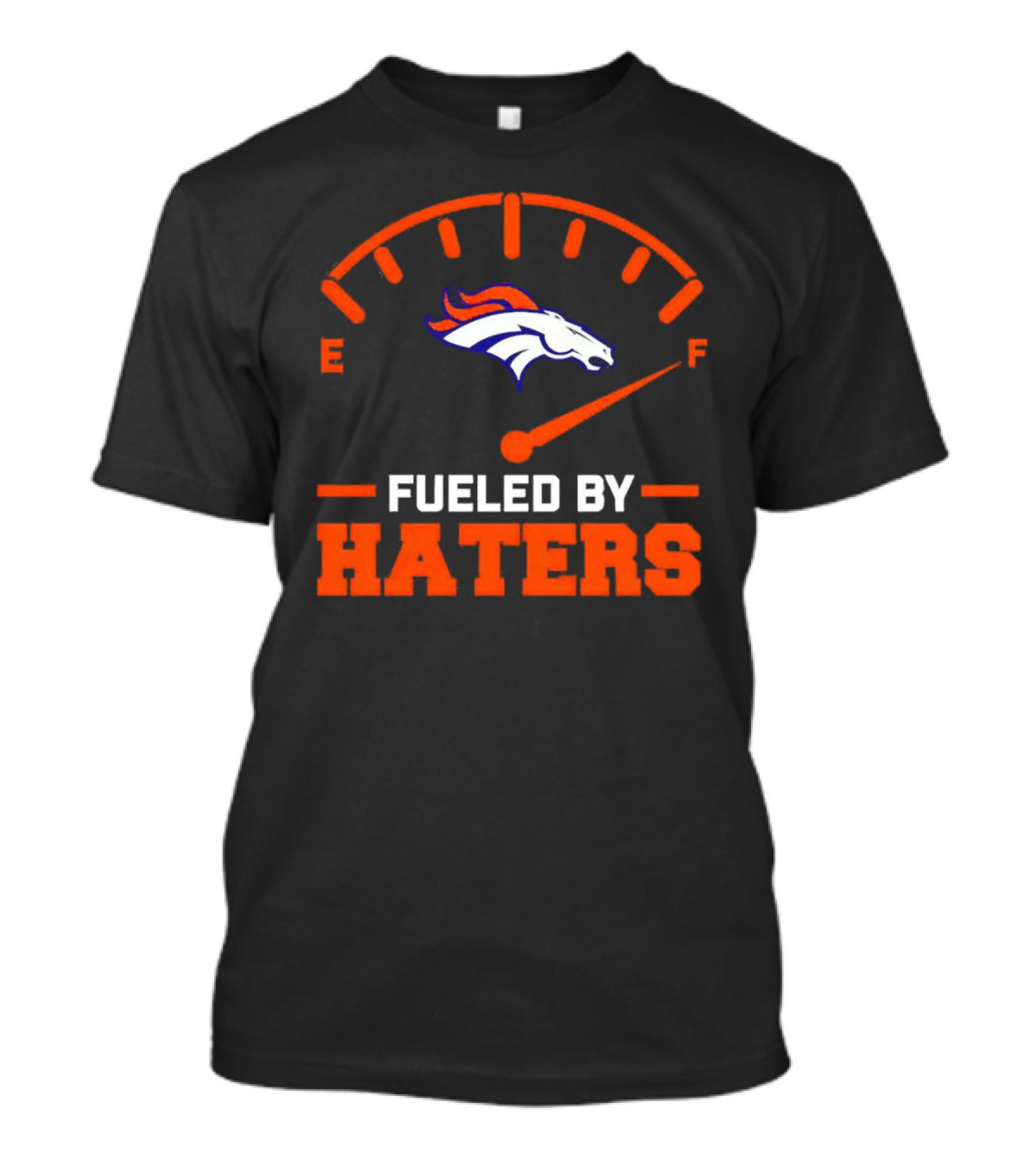 Denver Broncos Fueled By Haters燃料ゲージ T-Shirt