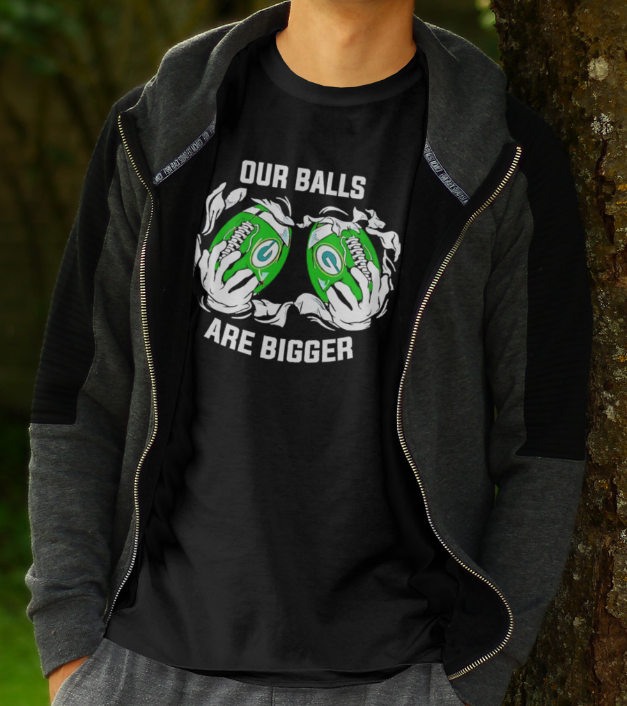 Green Bay Packers Our Balls Are Bigger Football Humor T-Shirt